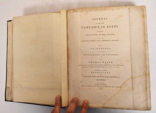 Item #185187 Journal of the late campaign in Egypt : Including descriptions of that country, and...