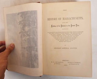 Item #185205 The History Of Massachusetts From The Landing Of The Pilgrims To The Present Time....