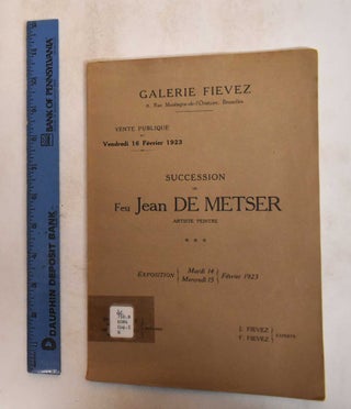 Item #185223 Succession De Feu Jean De Metzer, Artiste Peintre: Catalogue De Tableaux Anciens Et...