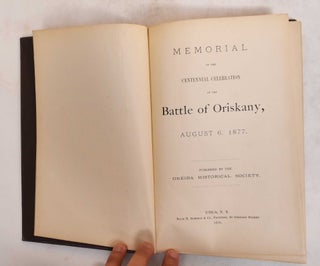 Item #185257 Memorial of the Centennial Celebration of the Battle of Oriskany, August 6, 1877....