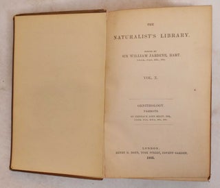 Item #185277 The Naturalist's Library: Ornithology - Parrots, Vol. X. Prideaux John Selby
