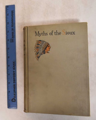 Item #185311 Myths and Legends of the Sioux. Mrs. Marie L. McLaughlin
