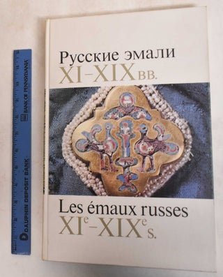 Item #185365 Les Emaux Russes, XIe XIXe: Collections Des Musees Du Kremlin De Moscou, Musee...