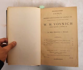 Voynich Catalogue: Index of Books Contained in Lists I. - VI. Offered For Sale at the Nett Prices Affixed by W.M. Voynich, I Soho Square, London, W.