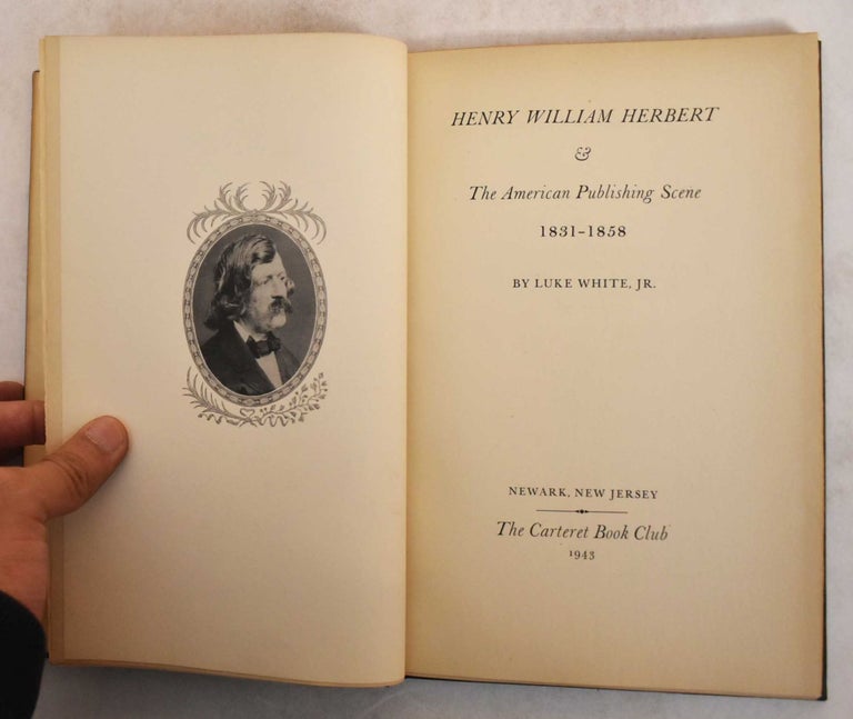 Item #185449 Henry William Herbert & the American Publishing Scene, 1831-1858. Luke White.