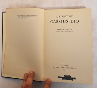 Item #185464 A Study of Cassius Dio. Fergus Millar