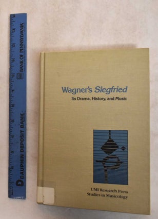 Item #185481 Wagner's Siegfried: Its Drama, History, and Music. Patrick McCreless