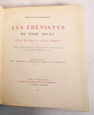 Item #185495 Les Ebenistes Du XVIIIe Siecle Leurs Oeuvres Et Leurs Marques. Francois Salverte de