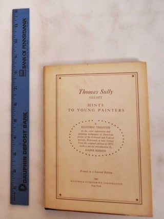 Item #1854 Hints To Young Painters: A Historic Treatise on the Color Expression and Painting...