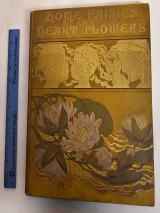 Item #185534 Home Fairies and Heart Flowers. Frank French, Magaret E. Sangster
