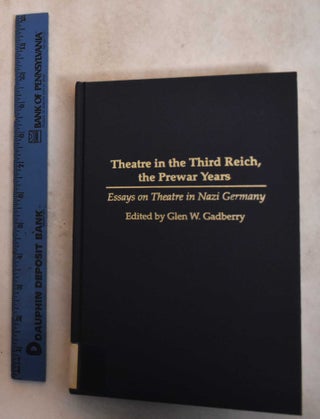 Item #185620 Theatre in the Third Reich, the Prewar Years: Essays on Theatre in Nazi Germany....
