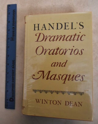 Item #185683 Handel's Dramatic Oratorios and Masques. Winton Dean