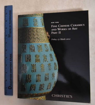 Item #185727 Fine Chinese Ceramics and Works of Art, Part II. March 23, 2012. Sale code:...