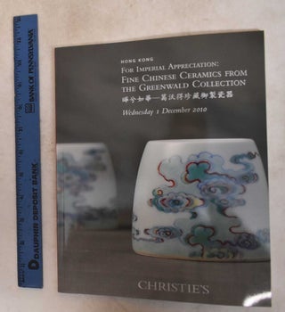 Item #185728 For Imperial Appreciation: Fine Chinese Ceramics from the Greenwald Collection....