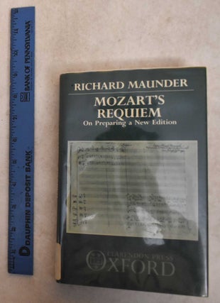 Item #185765 Mozart's Requiem: On Preparing a New Edition. Richard Maunder