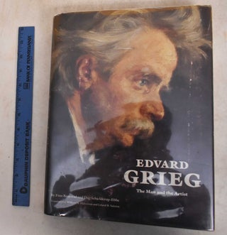 Item #185779 Edvard Grieg: The Man and the Artist. Finn Benestad, Dag Schjelderup-Ebbe
