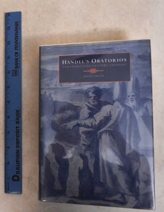 Item #185784 Handel's Oratorios and Eighteenth-Century Thought. Ruth Smith