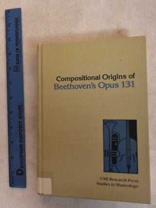 Item #185793 Compositional Origins of Beethoven's Opus 131. Robert Winter