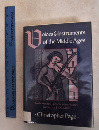 Item #185808 Voices and Instruments of the Middle Ages: Instrumental Practice and Songs in...