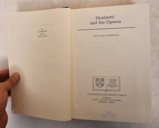 Item #185840 Donizetti And His Operas. William Ashbrook