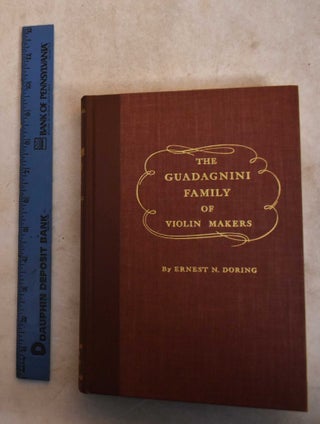 Item #185958 The Guadagnini Family of Violin Makers, a Treatise Presenting Conclusions Concerning...