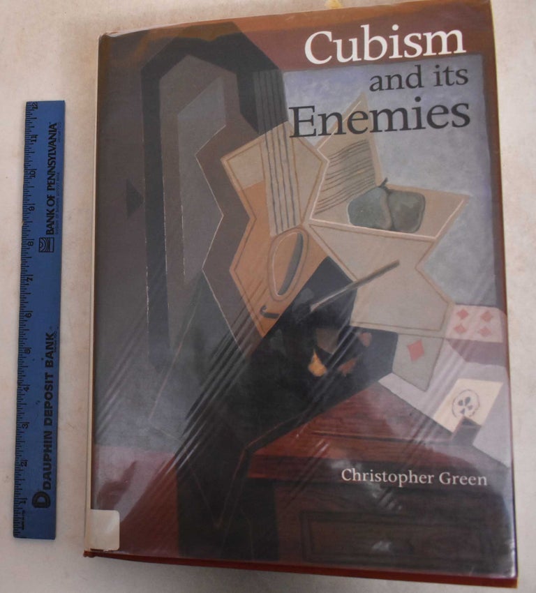 Item #186032 Cubism and Its Enemies: Modern Movements and Reaction in French Art, 1916-1928. Christopher Green.