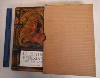 Item #186072 La Pittura Veneziana del Trecento. Rodolfo Pallucchini