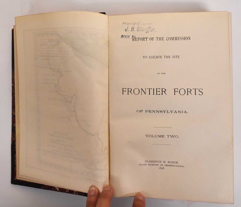 Item #186177 Report of the Commission to Locate the Site of the Frontier Forts of Pennsylvania (Volume II). H. M. M. Richards.