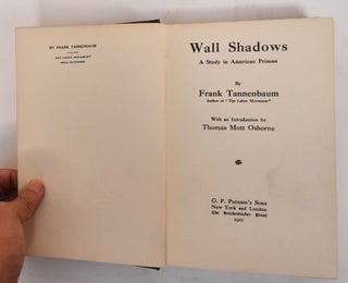 Item #186227 Wall Shadows: A Study in American Prisons. Frank Tannenbaum