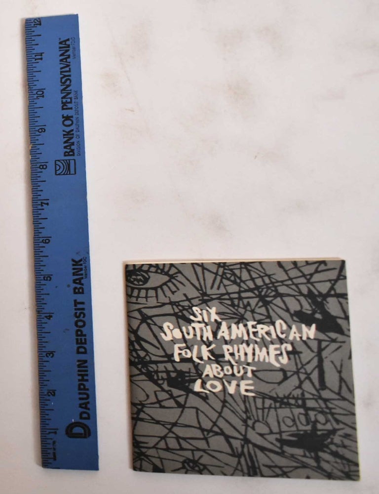 Item #186294 Six South American Folk Rhymes About Love. Antonio Frasconi.