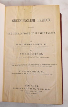 Item #186295 A Greek-English Lexicon : Based on the german work of Francis Passow. With...