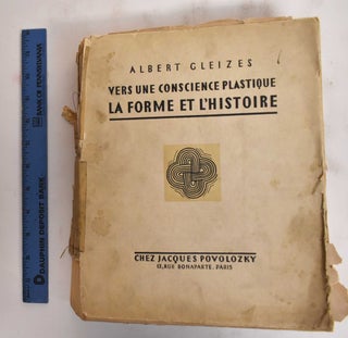 Item #186301 Vers Une Conscience Plastique: La Forme et L'Histoire. Albert Gleizes