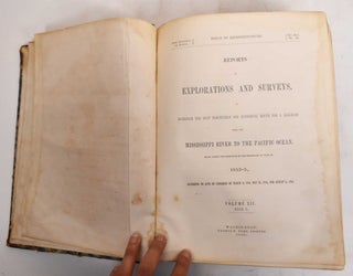Item #186346 Reports Of Explorations And Surveys To Ascertain The Most Practicable And Economical...