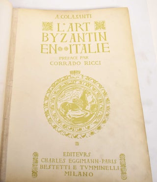 Item #186361 L'Art Byzantin en Italie. Arduino Colasanti, Corrado Ricci, Charles Eggimann