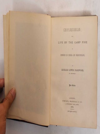 Item #186364 Chiploquorgan, or, Life by the Camp Fire in Dominion of Canada and Newfoundland....