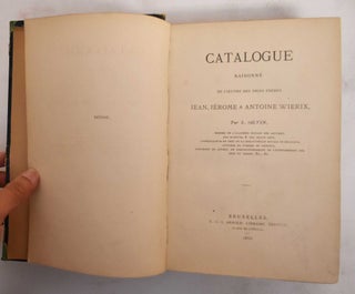 Item #186416 Catalogue Raisonne de L'Oeuvre des Trois Freres, Jean, Jerome & Antoine Wierix. L....