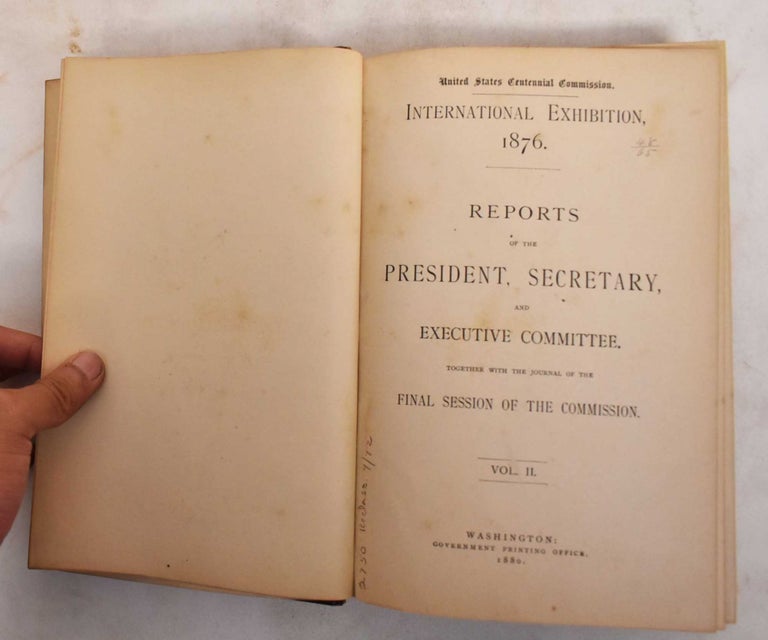 Item #186427 International Exhibition, 1876: Report of the Director-General, including reports of Bureaus of Administration. Vols I,II,III,IV,V,VI,VII,VIII. United States Centennial Commission.