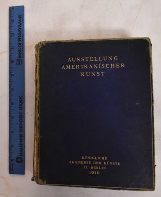 Item #186429 Ausstellung Amerikanischer Kunst. Christian Brinton, Kuno Francke