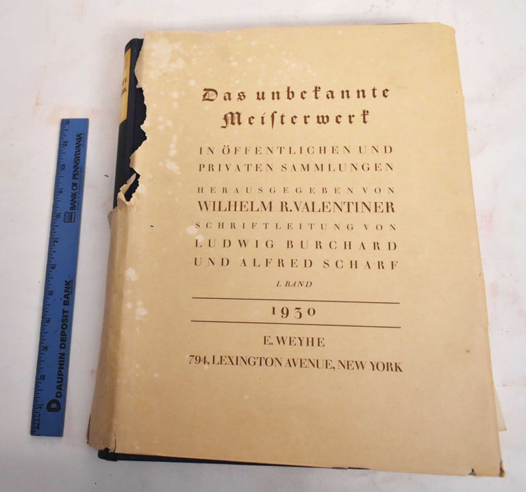 Item #186455 Das Unbekannte Meisterwerk in Offentlichen und Privaten Sammlungen; I Band. Wilhelm Reinhold: Ludwig Burchard Valentiner, Alfred Scharf.