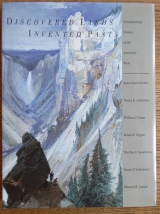 Item #18645 Discovered Lands, Invented Pasts: Transforming Visions of the American West. Jules...