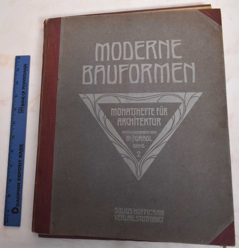 Item #186461 Moderne Bauformen: Monatschefte Fur Architektur, Band 2. M. J. Gradl.
