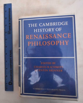 Item #186466 The Cambridge History of Renaissance Philosophy. Charles B. Schmitt, Quentin...