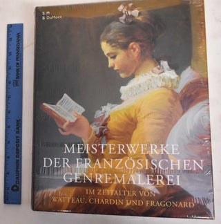 Item #186487 Meisterwerke der französischen Genremalerei : Im Zeitalter von Watteau, Chardin und...