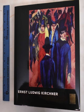 Item #186499 Ernst Ludwig Kirchner. Ernst Ludwig Kirchner, Jill Lloyd, Janis Staggs, W Sherwin...