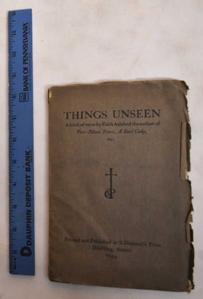 Item #186501 Things Unseen; A Book of Verse. Faith Ashford