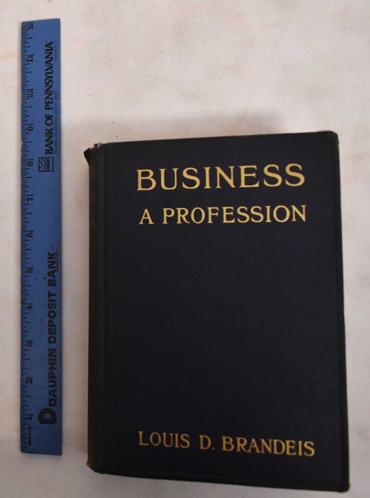 Item #186518 Business--a Profession. Louis Dembitz Brandeis.