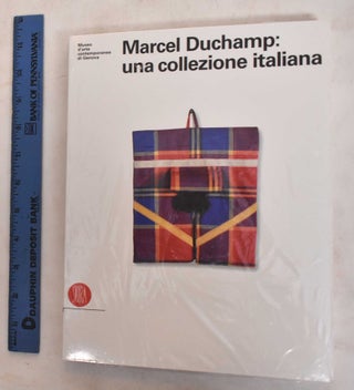 Item #186522 Marcel Duchamp: Una Collezione Italiana. Arturo Schwarz