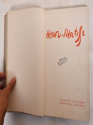 Item #186546 Henri-Matisse. Henri Matisse, Elie Faure, Jules Romains: Charles Vildrac, Leon Werth