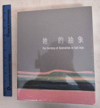 Item #186560 The Herstory of Abstraction in East Asia. Siying Yu