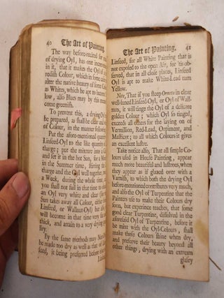 The Art of Painting of Oyl. Wherein is Included Each Particular Circumstance Relating to That Art and Mystery, Containing the Best and Most Approved Rules For Preparing, Mixing, and Working of Oyl-Colours: The Whole treatise Being so Full Compleat, and so Exactly Fitted to the Meanest Capacity, That All Persons Whatsoever, May be Able by These Directions, to Paint in Oyl-Colours All Manner of Timber-Work... In Which is Also Particularly Laid Down, All the Several Circumstances Required in Painting of Sun-Dials, Printed Pictures, Shash Windows, etc in Oily Colours